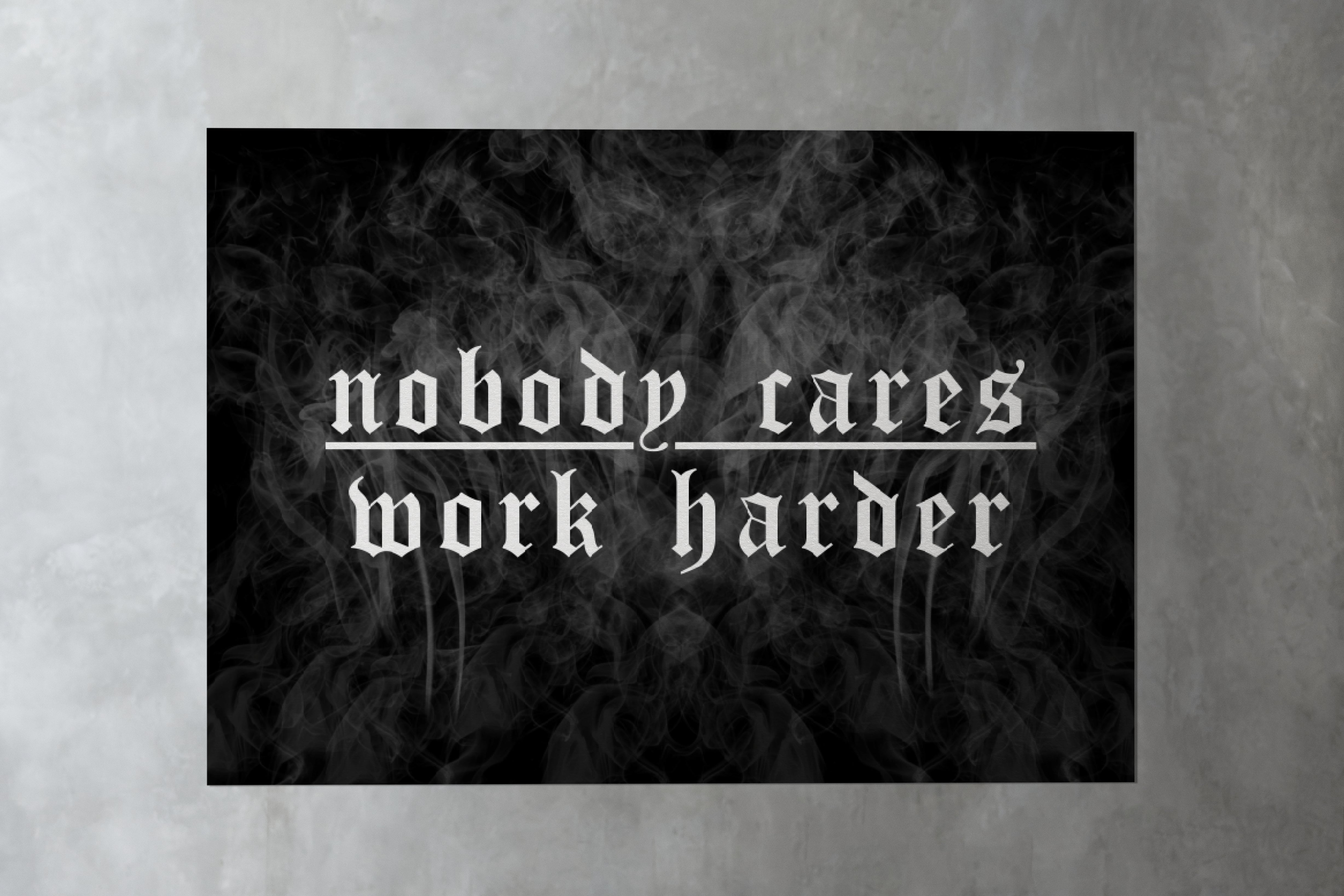 Nobody Cares Work Harder (CANVAS)