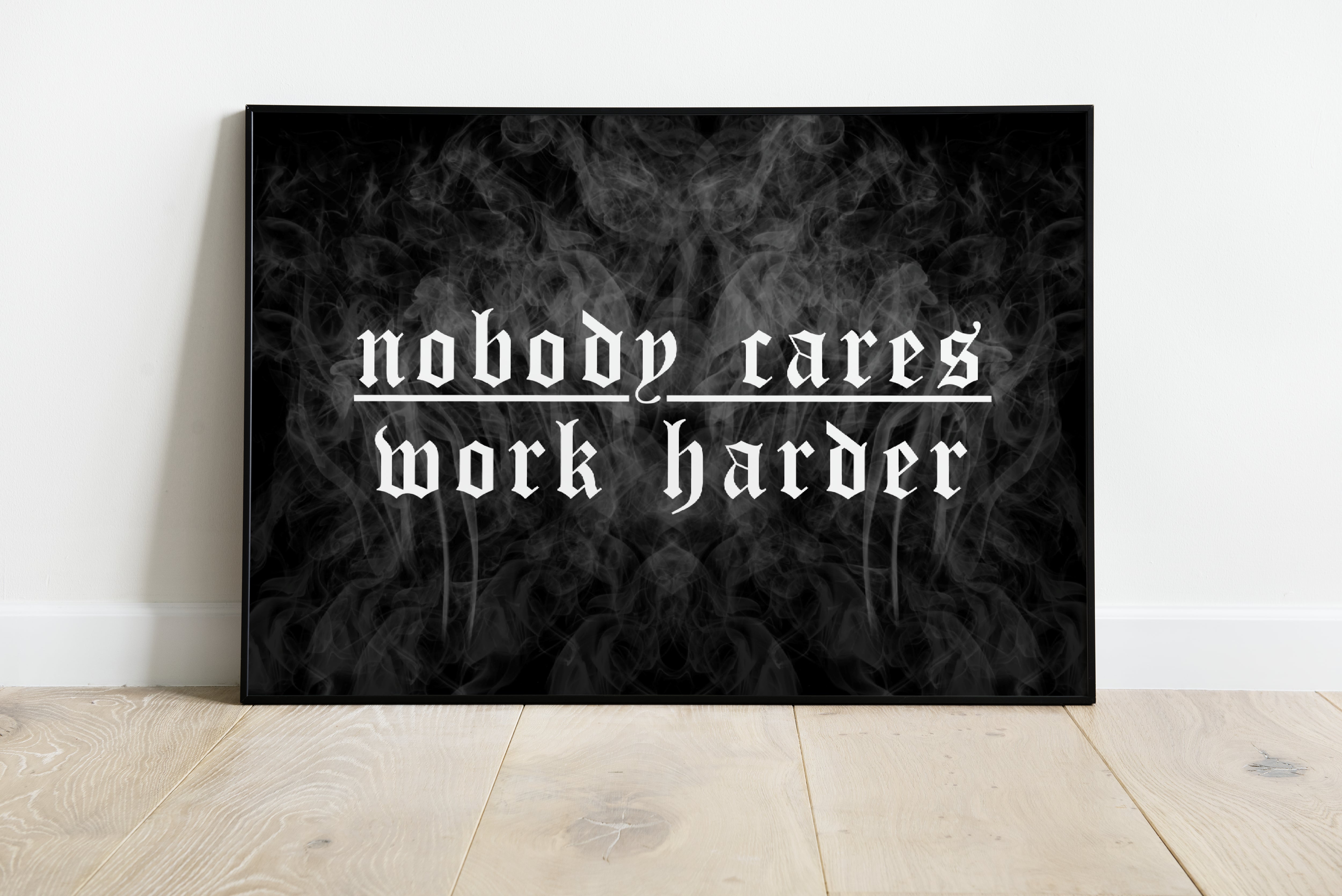 Nobody Cares Work Harder (POSTER)